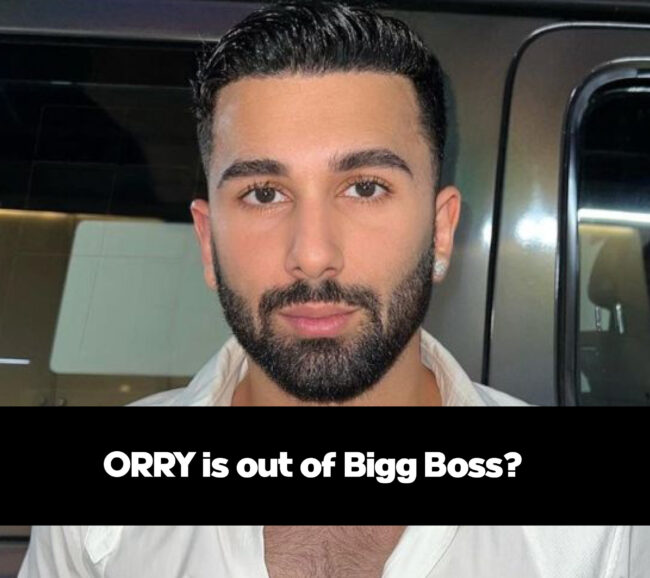 Orry is out of Bigg Boss ?